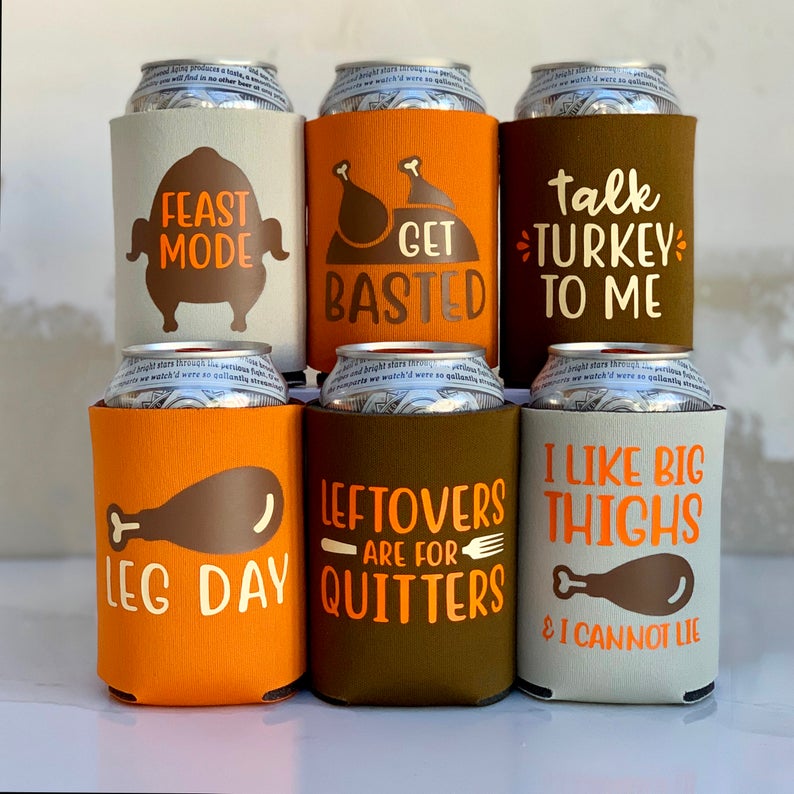 funny can coolers or koozies for Thanksgiving or Friendsgiving 