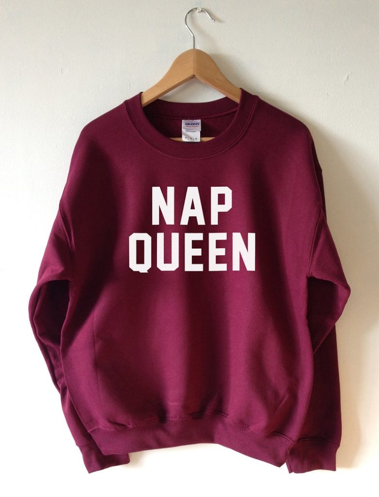 nap queen sweatshirt  - gift idea for her - Christmas gift idea 