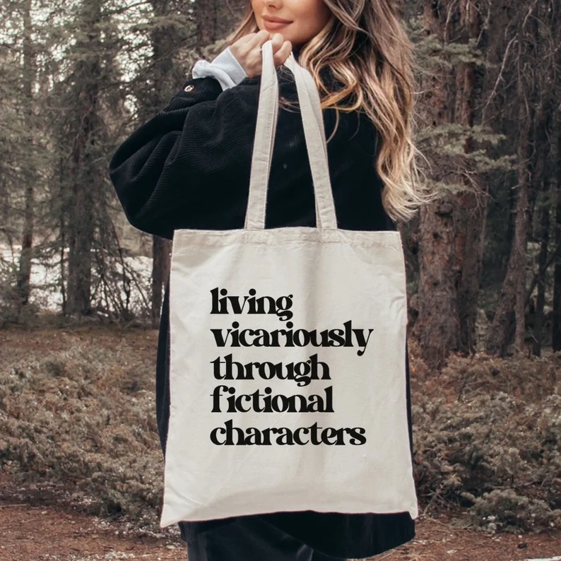 book club gift ideas for your friends - tote - living vicariously through fictional characters 
