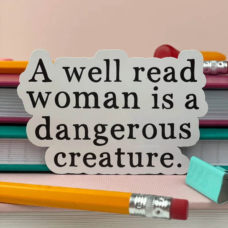 book club gift ideas for your friends - a well read woman is a dangerous creature sticker 