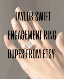 TAYLOR SWIFT ENGAGEMENT RING DUPES FROM ETSY