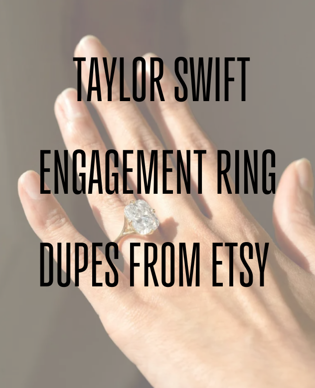 TAYLOR SWIFT ENGAGEMENT RING DUPES FROM ETSY